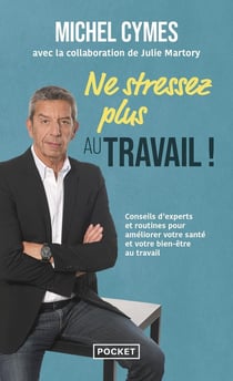 Ne stressez plus au travail ! conseils d'experts et routines pour améliorer votre santé et votre bien-être au travail