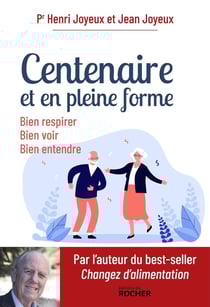 Centenaire, et en pleine forme : bien respirer, bien voir, bien entendre