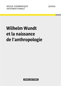 Revue germanique internationale n.35 : Wilhelm Wundt et la naissance de l'anthropologie