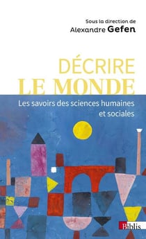 Décrire le monde : Les savoirs des sciences humaines et sociales