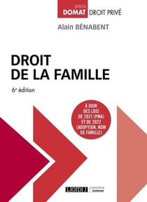 Droit de la famille : à jour des lois de 2021 (PMA) et de 2022 (adoption, nom de famille) (6e édition)