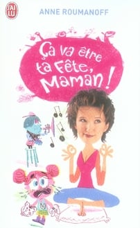 Ça va être ta fête, maman !