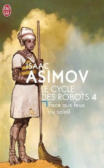 Le cycle des robots Tome 4 : face aux feux du soleil