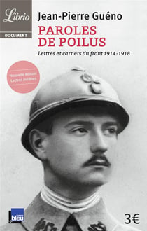 Paroles de poilus - lettres et carnets du front 1914-1918