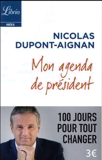 Mon agenda de président - 100 jours pour tout changer