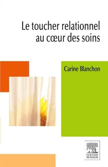 Le toucher relationnel au coeur des soins