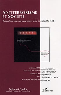 REVUE CULTURES & CONFLITS n.61 : antiterrorisme et société - publications issues du programme-cadre de recherche ELISE
