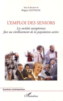L'emploi des seniors - les sociétés européennes face au vieillissement de la population active