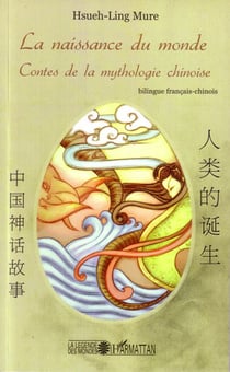 La naissance du monde - contes de la mythologie chinoise