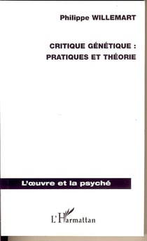 Critique génétique - pratiques et théorie