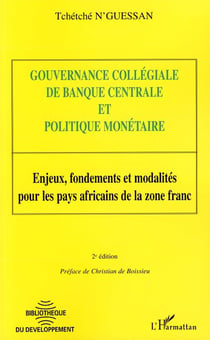 Gouvernance collégiale de banque centrale et politique monétaire : Enjeux, fondements et modalités pour les pays africaines de la zone franc - (2e édition)