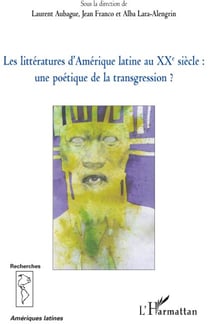 Les littératures d'Amérique latine au XXe siècle - une poétique de la transgression ?