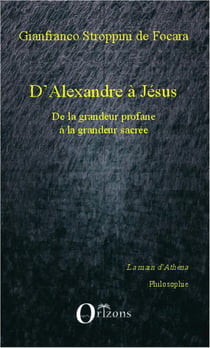 D'Alexandre à Jésus - de la grandeur profane à la grandeur sacrée
