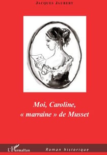 Moi, caroline, «marraine» de musset