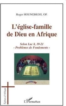 L'église-famille de Dieu en Afrique - selon Luc 8, 19-21 - problème de fondements