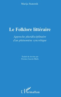 Le folklore littéraire - approche pluridisciplinaire d'un phénomène syncrétique