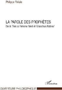 Parole des prophêtes - de la Tora à Simone Weil et Gracchus Babeuf