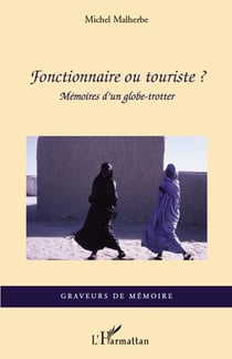 Fonctionnaire ou touriste ? mémoires d'un globe-trotter