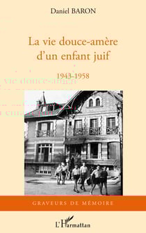 La vie douce-amère d'un enfant juif 1943-1958