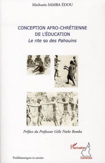 Conception afro-chrétienne de l'éducation - le rite so des pahouins
