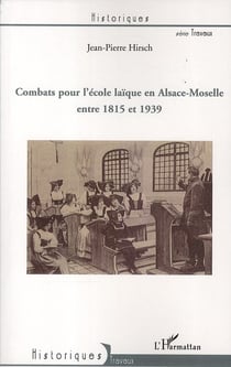 Combats pour l'école laïque en alsace-moselle entre 1815 et 1939