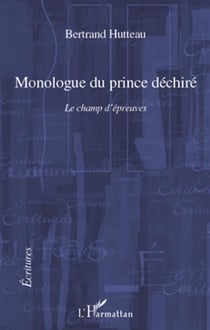Monologue du prince déchiré - le champ d'épreuves