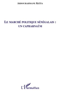 Le marché politique sénégalais : un capharnaüm