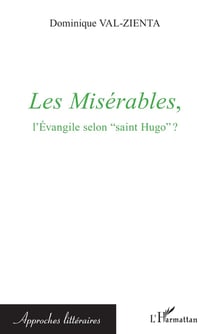 Les misérables, l'evangile selon Saint Hugo