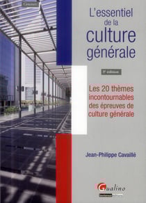L'essentiel de la culture générale - les 20 thèmes incontournables des épreuves de culture générale (5e édition)