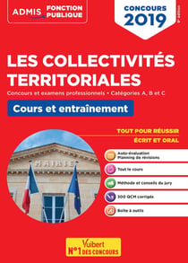 Les collectivités territoriales - concours et examens professionnels - catégories A, B et C - cours et entraînement (concours 2019)