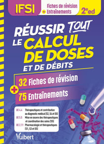 Réussir tous les calculs de doses en 30 fiches et 70 entrainements (2e édition)