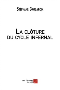 La clôture du cycle infernal