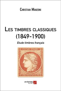 Les timbres classiques -1849-1900 - étude timbres français