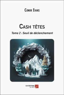 Cash têtes Tome 2 : Seuil de déclenchement