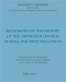 Reflexions on the History of the Orthodox Church during the First Millenium
