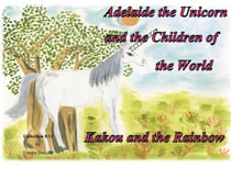 Adelaide the unicorn and the children of the world - kakou and the rainbow