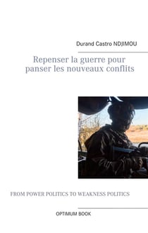 Repenser la guerre pour panser les nouveaux conflits : fin de la guerre, vers une construction sociale pour panser les nouveaux conflits