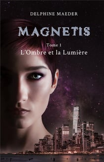 Magnetis t.1 - l'ombre et la lumière