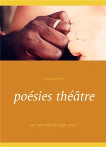 Poésies théâtre - sonnets ode lai chant royal