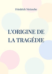 L'origine de la tragédie : la naissance de la tragédie
