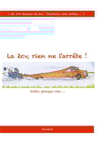 La 2cv , rien ne l'arrête ! : enfin... presque rien!