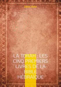La Torah : Les cinq premiers livres de la Bible hébraïque : Une traduction magistrale du texte fondateur