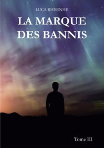 La marque des Bannis : Tome III