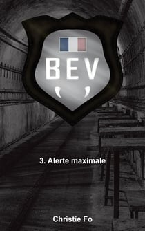 B.E.V : Alerte maximale