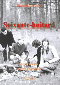 Soixante-huitard : Vol 3 - traversée des trente glorieuse