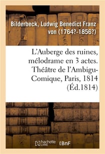 L'auberge des ruines, melodrame en 3 actes, a spectacle - theatre de l'ambigu-comique, paris, 23 fev