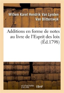 Additions en forme de notes au livre de l'Esprit des loix