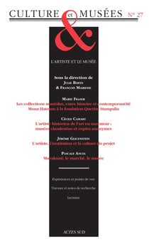 REVUE CULTURE & MUSEES Tome 27 : l'artiste et le musée