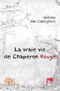 La vraie vie de chaperon rouge