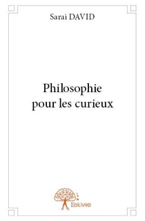 Philosophie pour les curieux